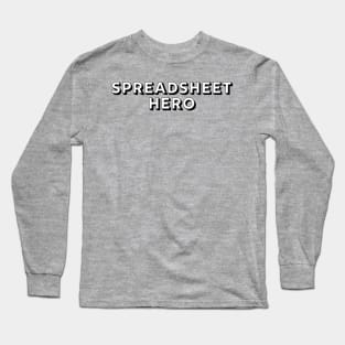 Spreadsheet Hero Long Sleeve T-Shirt